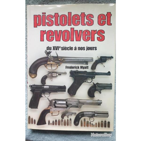 Livre Pistolets et revolvers du 16 sicle  nos jours