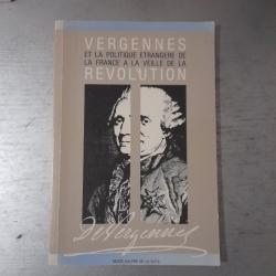 Vergennes 1719-1787 et la politique étrangère de la France à la veille de la Révolution