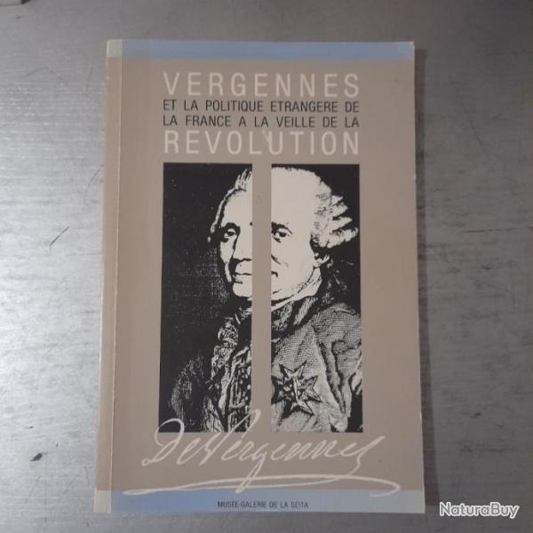 Vergennes 1719-1787 et la politique trangre de la France  la veille de la Rvolution