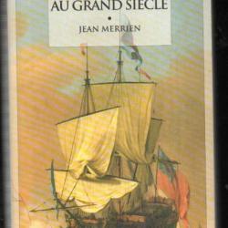 la vie des marins au grand siècle de jean merrien