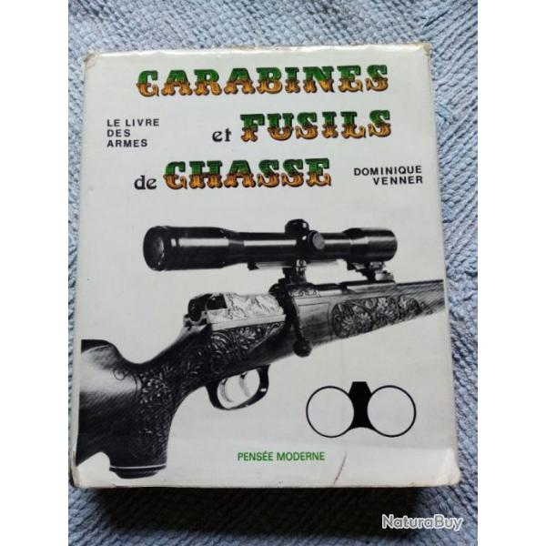 Le Livre Des Armes "Carabines et Fusils de Chasse "DOMINIQUE VENNER.