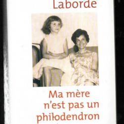 ma mère n'est pas un philodendron de françoise laborde alzheimer