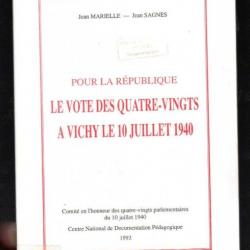 Pour la République Le vote des quatre-vingts à Vichy le 10 juillet 1940 de jean marielle et j.sagnes