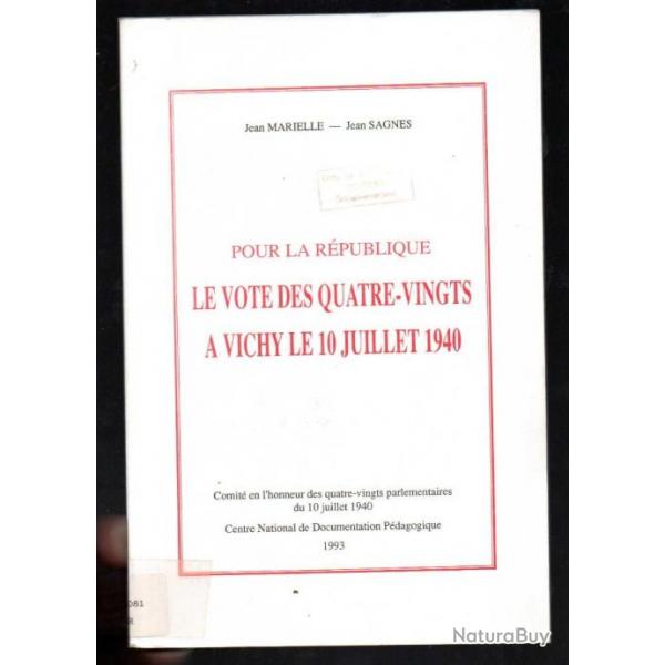 Pour la Rpublique Le vote des quatre-vingts  Vichy le 10 juillet 1940 de jean marielle et j.sagnes