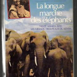 la longue marche des éléphants treize année avec les grands troupeaux du kenya cynthia moss