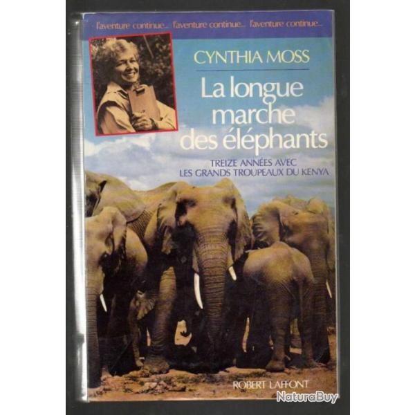 la longue marche des lphants treize anne avec les grands troupeaux du kenya cynthia moss