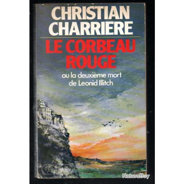 le corbeau rouge ou la deuxime mort de lonid illicht de christian charrire