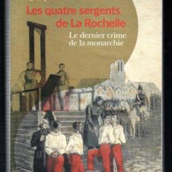 les quatre sergents de la rochelle le dernier crime de la monarchie de jacques-olivier boudon