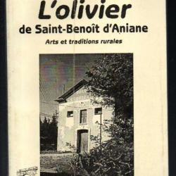 L'olivier de Saint-Benoît d'Aniane : Arts et traditions rurales de pierre david