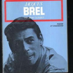 jacques brel par jean clouzet poésies et chansons