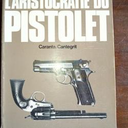 L'ARISTOCRATIE DU PISTOLET - Caranta /Cantegrit - 1971