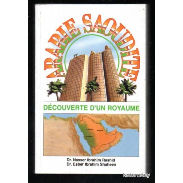 arabie saoudite dcouverte d'un royaume dr nasser ibrahim rashid et dr esber ibrahim shaheen