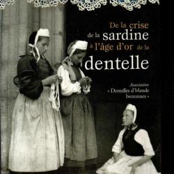 De la crise de la sardine à l'âge d'or de la dentelle assoc.dentelles d'irlande bretonnes