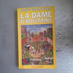 La Dame d'Aquitaine Jacques Chaban Delmas