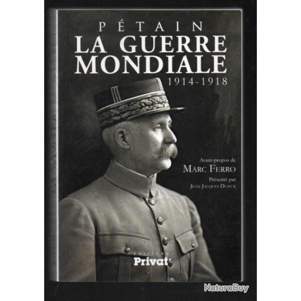 ptain la guerre mondiale 1914-1918 prsent par jean-jacques dumur