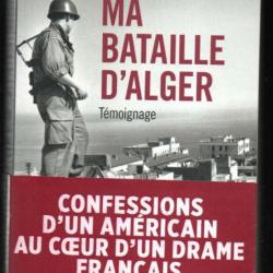 ma bataille d'alger de Morgan Ted , guerre d'algérie grand format