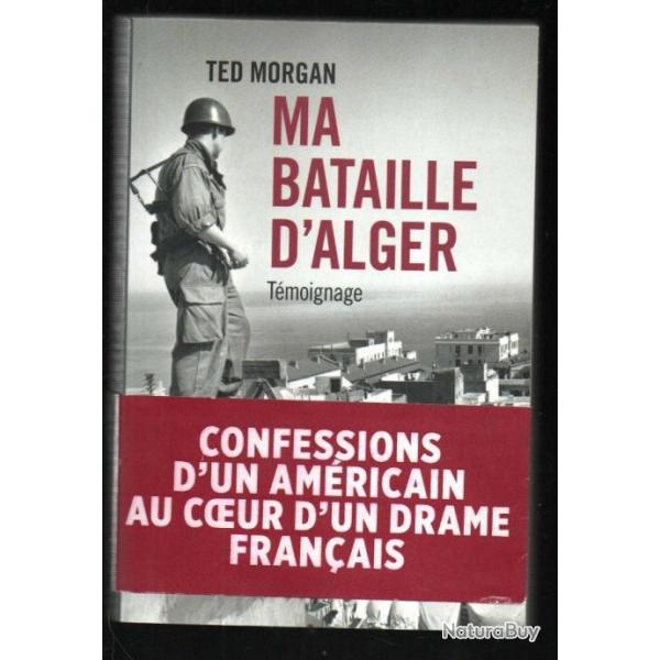 ma bataille d'alger de Morgan Ted , guerre d'algrie grand format