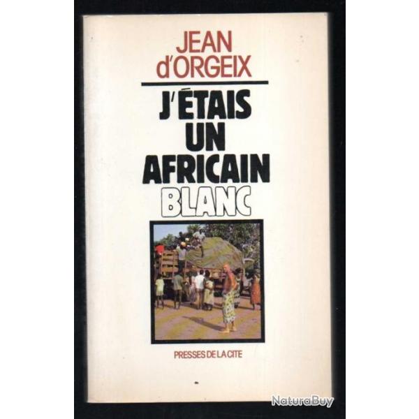 j'tais un africain blanc de jean d'orgeix , chasses africaines , afrique noire