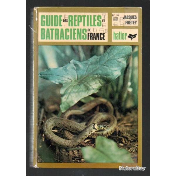 Guide des Reptiles et Batraciens de France Jacques Fretey