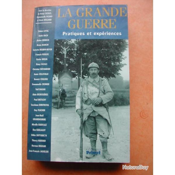 LA GRANDE GUERRE Pratiques et Expriences 14-18 Militaria T.Bon Etat Collection