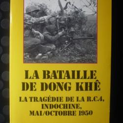 La Bataille de Dong Khe: La Tragédie de la R.C. 4  Indochine 1950 Mai/Octobre 1950 - Bergot, Erwan