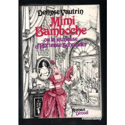 Mimi bamboche ou la jeunesse d'hortense schneider roman historique de ...