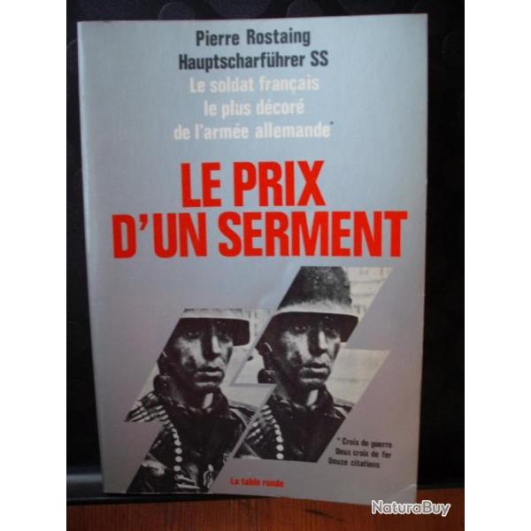 Le prix d'un serment - 1941-1945 - Des plaines de Russie  l'enfer de Berlin - Pierre Rostaing