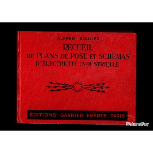 recueil de plans de pose et schmas d'lectricit industrielle d'alfred soulier