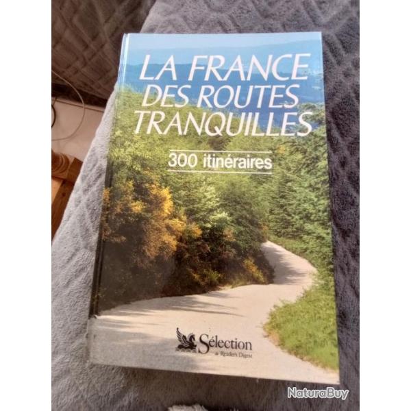 La France des routes tranquilles..300 itinraires..