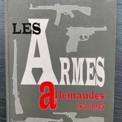LES ARMES ALLEMANDES 1870 - 1945 / Jean Huon