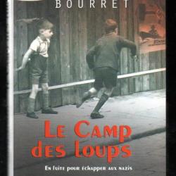 le camp des loups de johan bourret en fuite pour échapper aux nazis roman historique