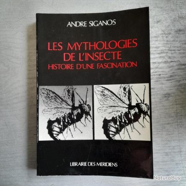 Les mythologies de l'insecte: histoire d'une fascination. Par le roi des sigales