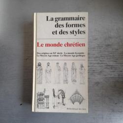 La grammaire des formes et des styles - Le monde chrétien