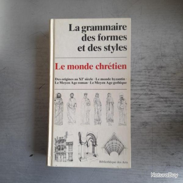 La grammaire des formes et des styles - Le monde chrtien