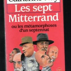 les sept mitterrand ou les métamorphoses d'un septennat de catherine nay livre de poche