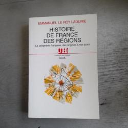 Histoire de France des régions: la périphérie française des origines à nos jours