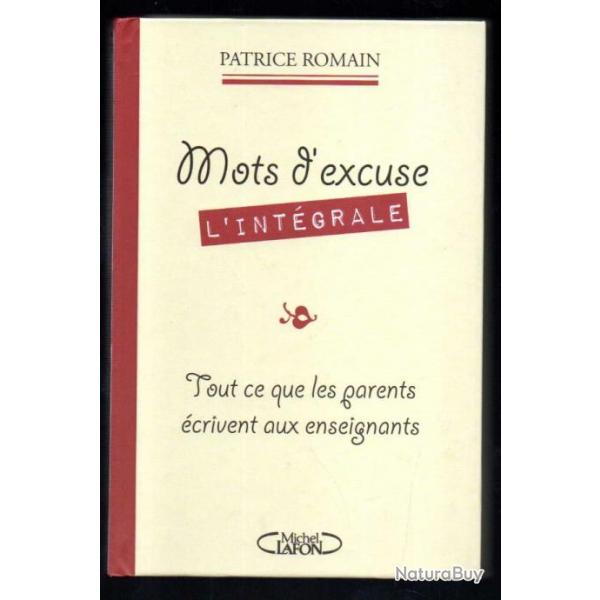 mots d'excuse l'intgrale tout ce que les parents crivent aux enseignants de patrice romain