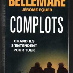 complots quand ils s'entendent pour tuer de pierre bellemare et jérome equer