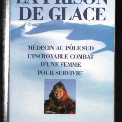 la prison de glace médecin au pole sud l'incroyable combat d'une femme pour survivre dr jerri nielse