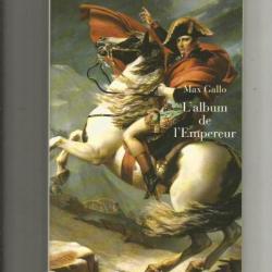 L'album de l'empereur. max gallo. livre hors commerce , napoléon , empire