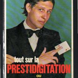 tout sur la prestidigitation ou comment devenir prestidigitateur l.varvello et sernine