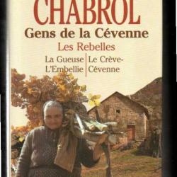 gens de la cévenne les rebelles de jean-pierre chabrol la gueuse, l'embellie , le crève-cévenne