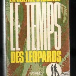 le temps des léopards , paras en algérie . yves courrière , guerre d'algérie grand format