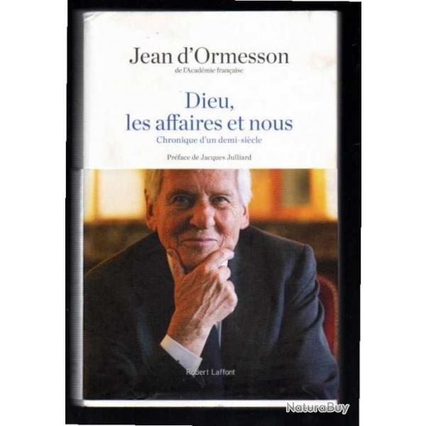 dieu , les affaires et nous chronique d'un demi-sicle de jean d'ormesson