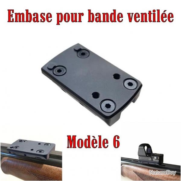 Embase montage pour point rouge sur bande ventile - Modle 6