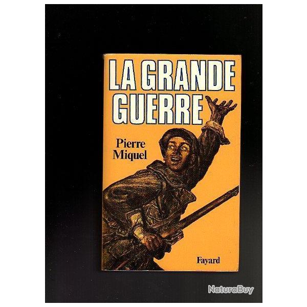 la grande guerre . Pierre Miquel grand format