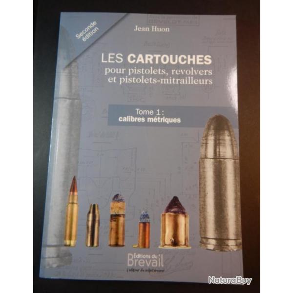 Livre Cartouches pour pistolet et revolver de Jean Huon Tome 1 - Calibres mtriques