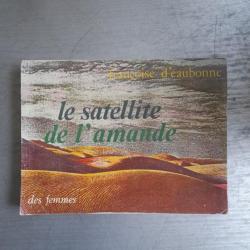 Le Satellite de l'Amande - François D'Eaubonne - Édition originale