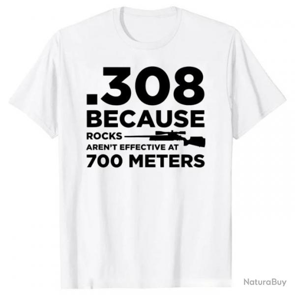 T-shirt ".308 BECAUSE ROCKS AREN'T EFFECTIVE AT 700 METERS" - Blanc et noir