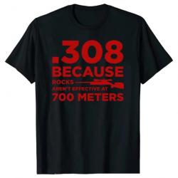 T-shirt ".308 BECAUSE ROCKS AREN'T EFFECTIVE AT 700 METERS" - Noir et rouge